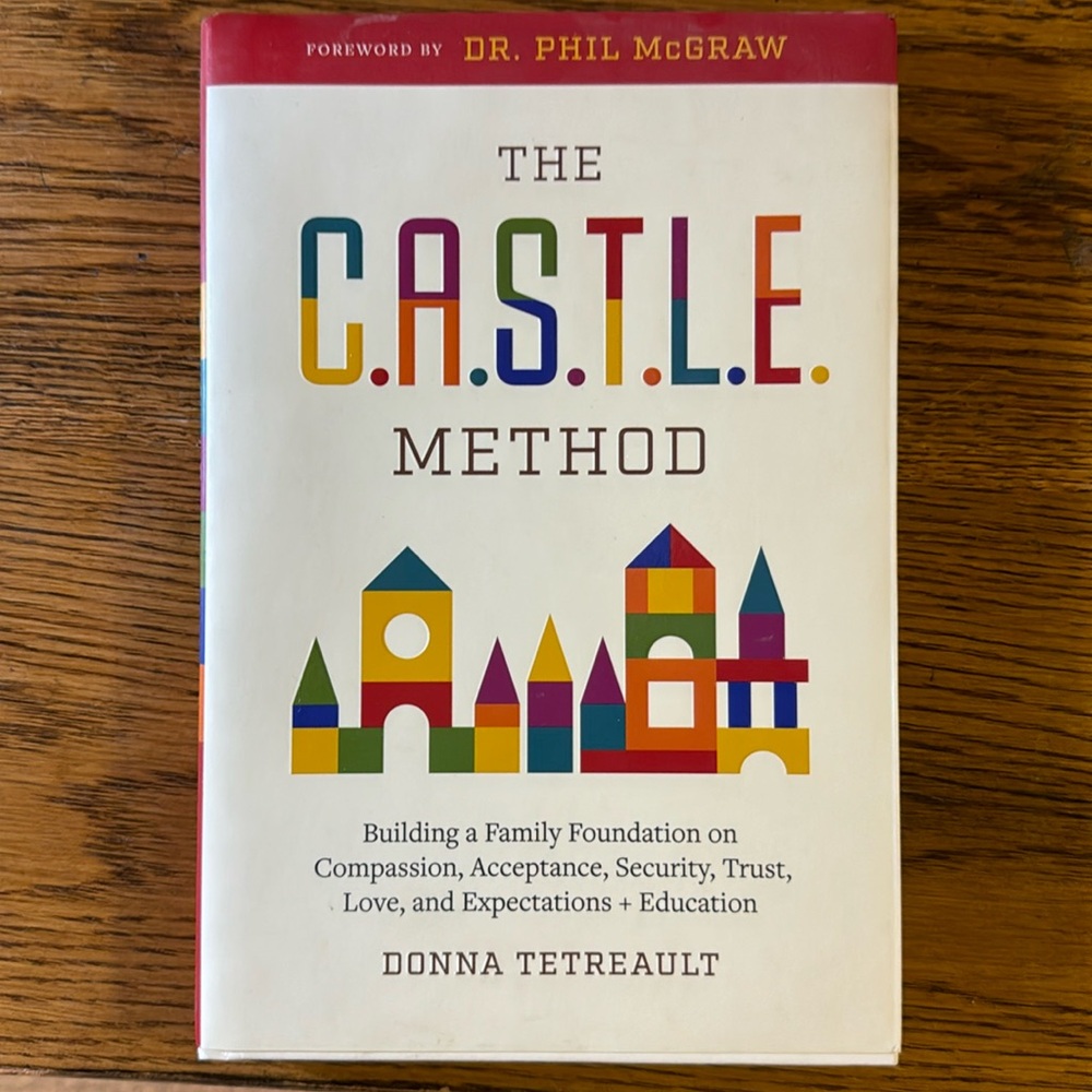 The Castle Method Book, Building a Family Foundation on Compassion, Acceptance…